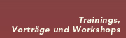 Trainings, Vorträge und Workshops