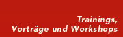 Trainings, Vortr�ge und Workshops